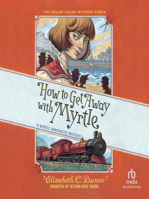 Title details for How to Get Away with Myrtle by Elizabeth C. Bunce - Available